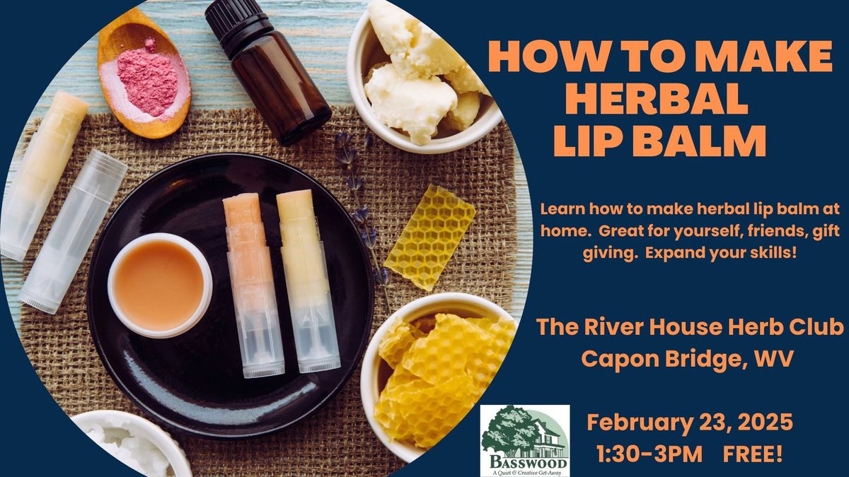 How to Make Herbal Lip Balm - February 2025 Herb Club