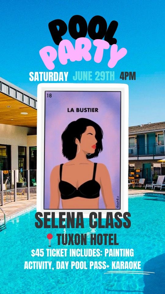 Selena Class & Pool Party