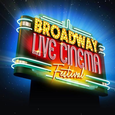 Broadway Live Cinema Festival