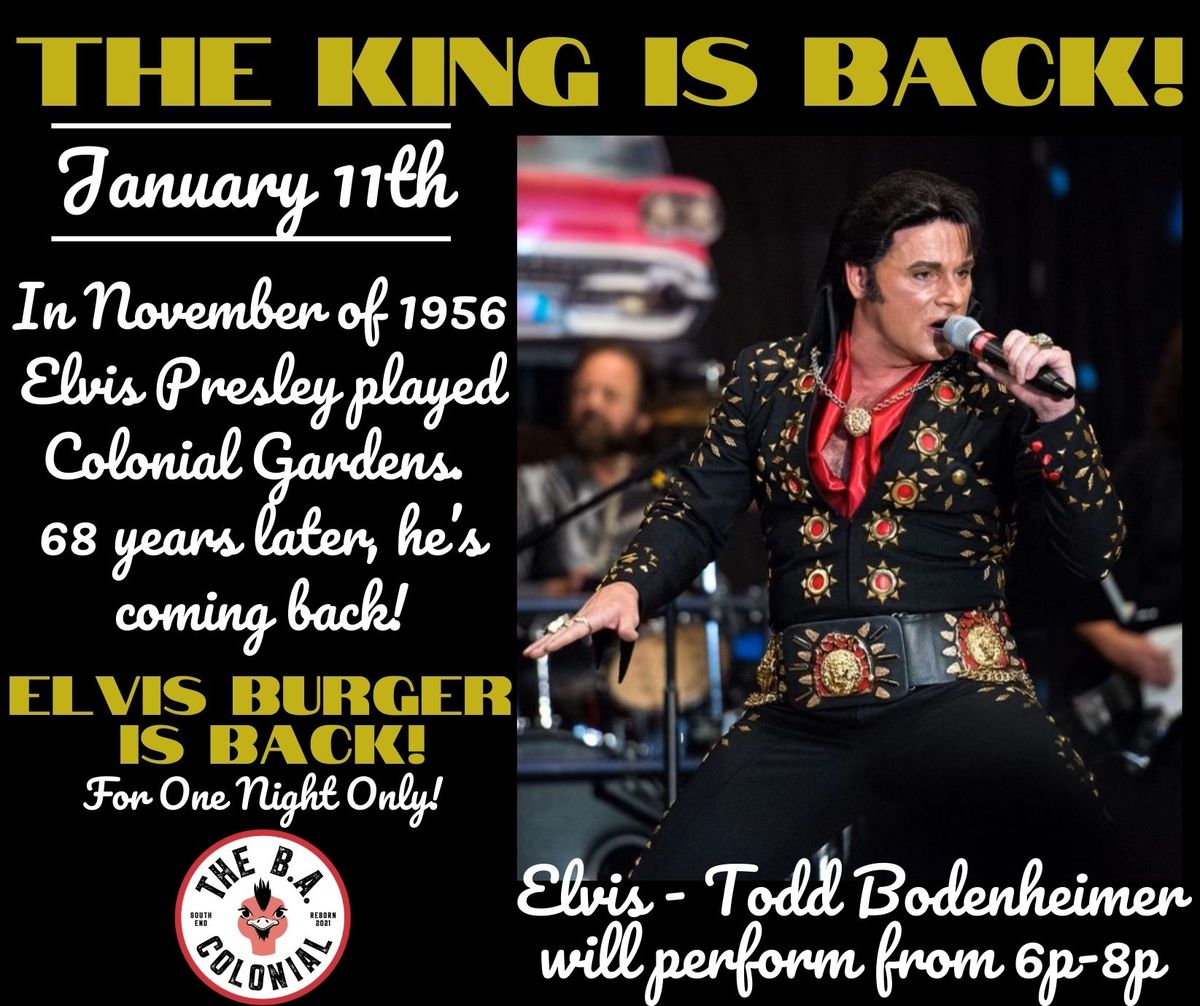 ELVIS RETURNS TO THE B.A. COLONIAL - TODD BODENHEIMER AS THE KING!