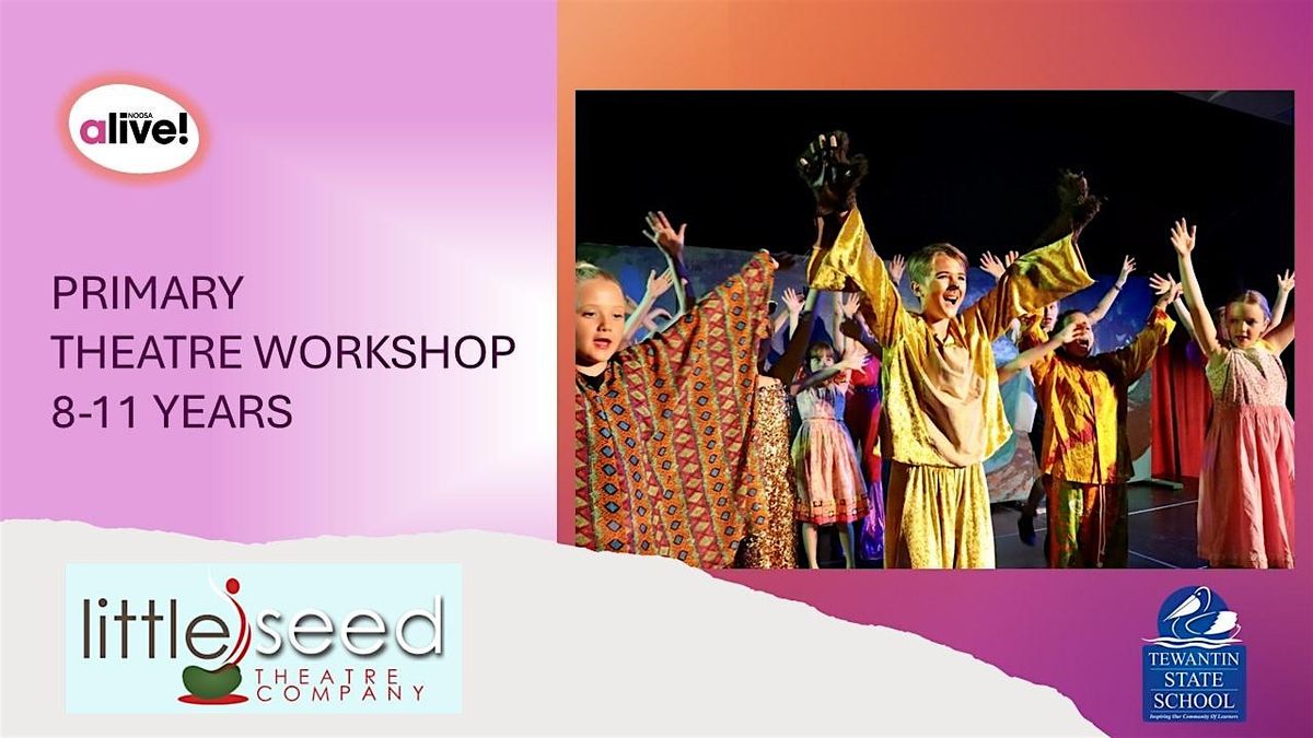 PRIMARY THEATRE WORKSHOP  - REGISTER NOW!