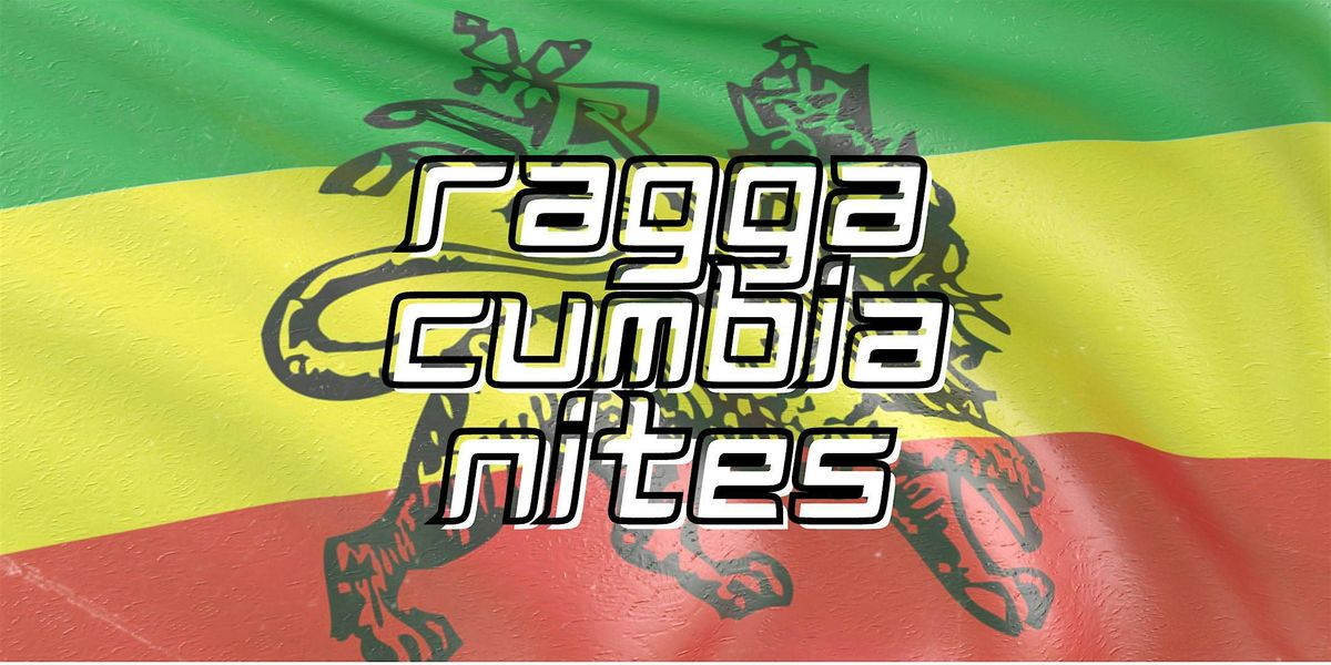 Ragga Cumbia Nites