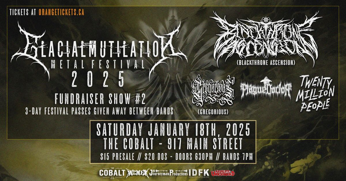 GLACIAL MUTILATION FUNDRAISER W\/ BLACKTHRONE ASCENSION, GREGORIOUS, PLAGUEDOCTOR, & TWMP 