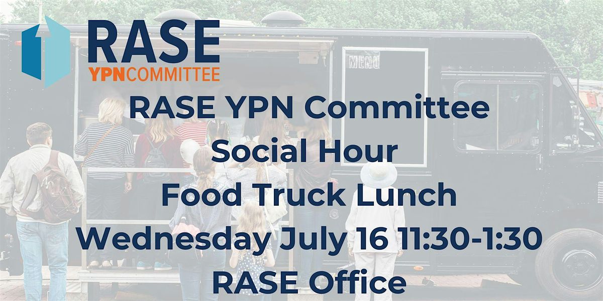 Member Appreciation YPN Social Hour - FOOD TRUCK at RASE