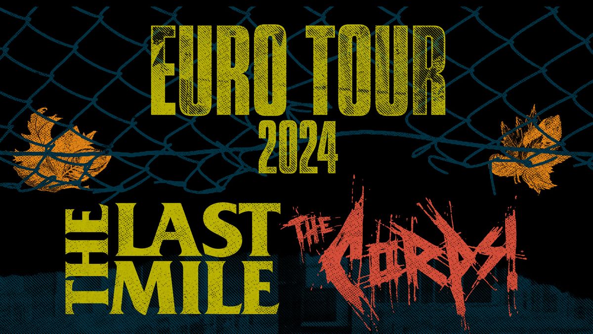 The Last Mile \/ The Corps! \u2022 Kreativfabrik Wiesbaden