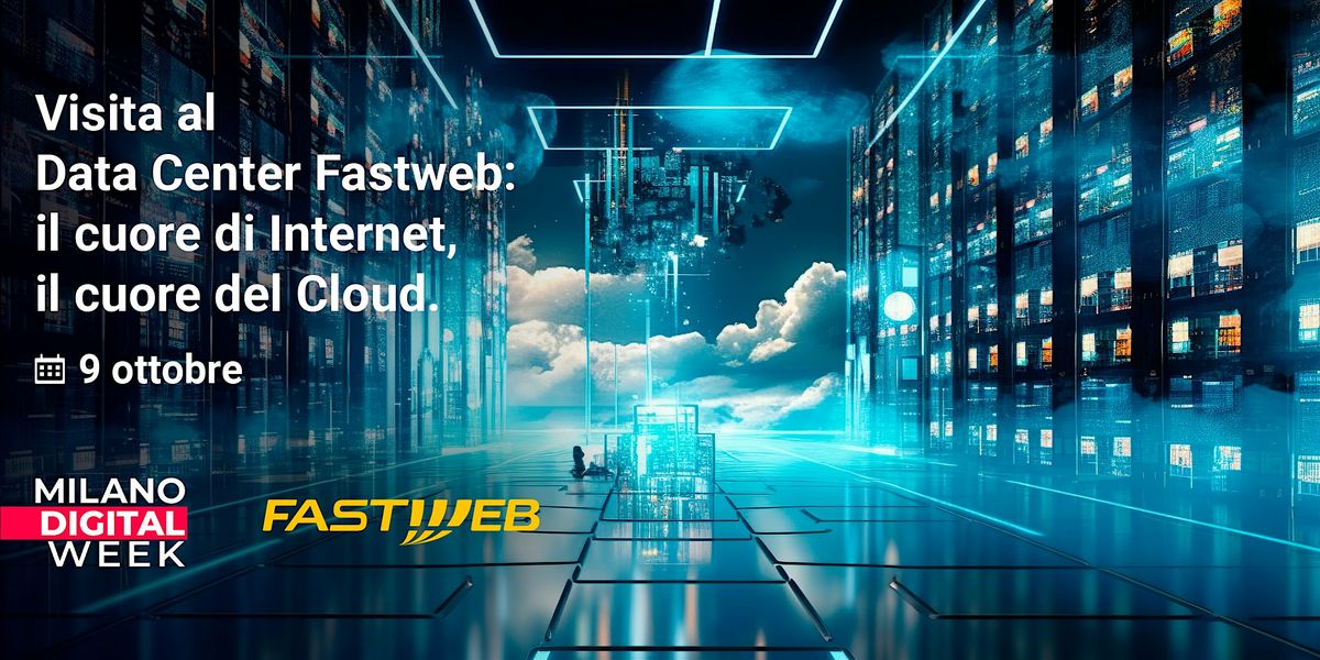 Visita al Data Center Fastweb: il cuore di Internet, il cuore del Cloud