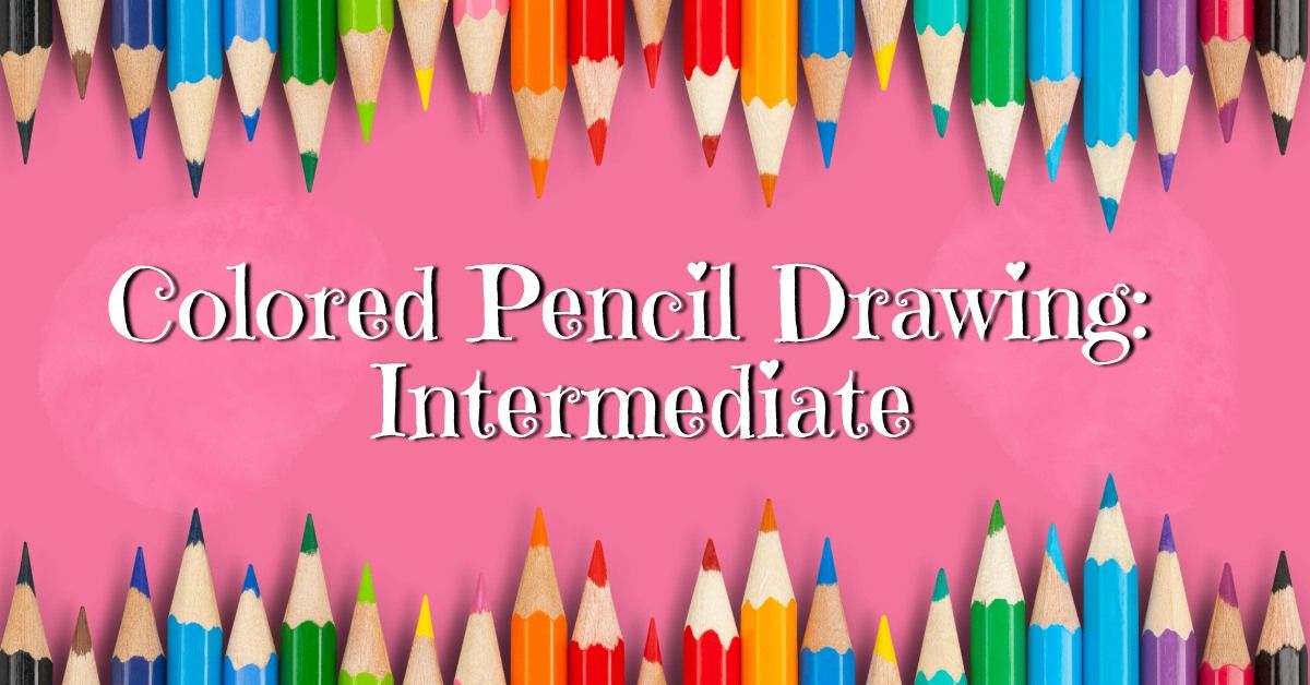 Intermediate & Advanced Colored Pencils