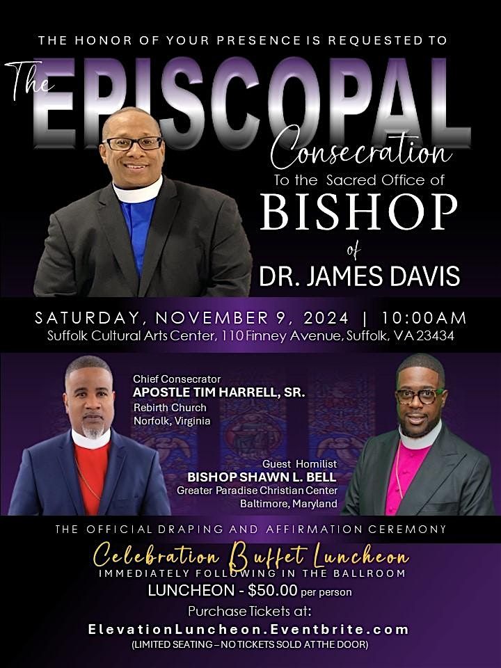 The Episcopal  Elevation of Dr. James Davis To The Sacred Office of Bishop