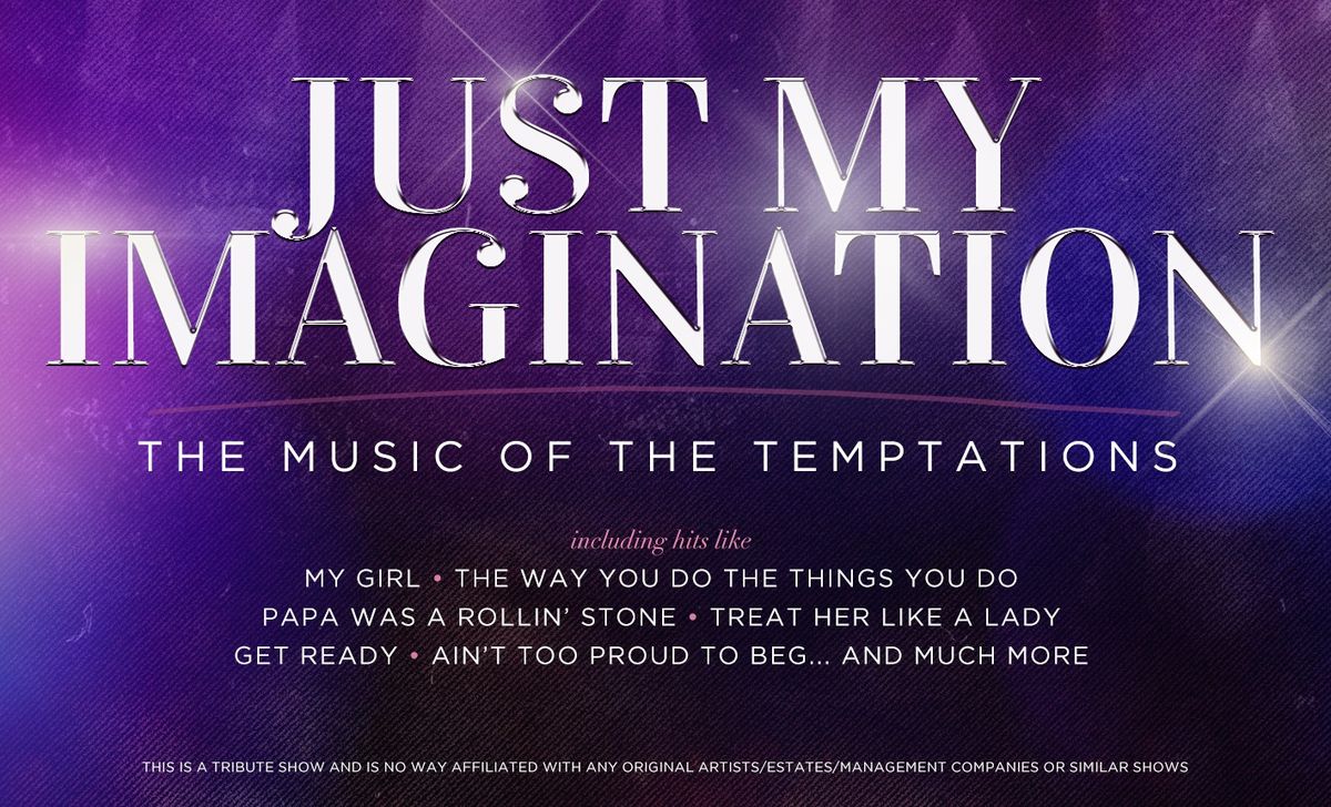 Just My Imagination: The Music of the Temptations