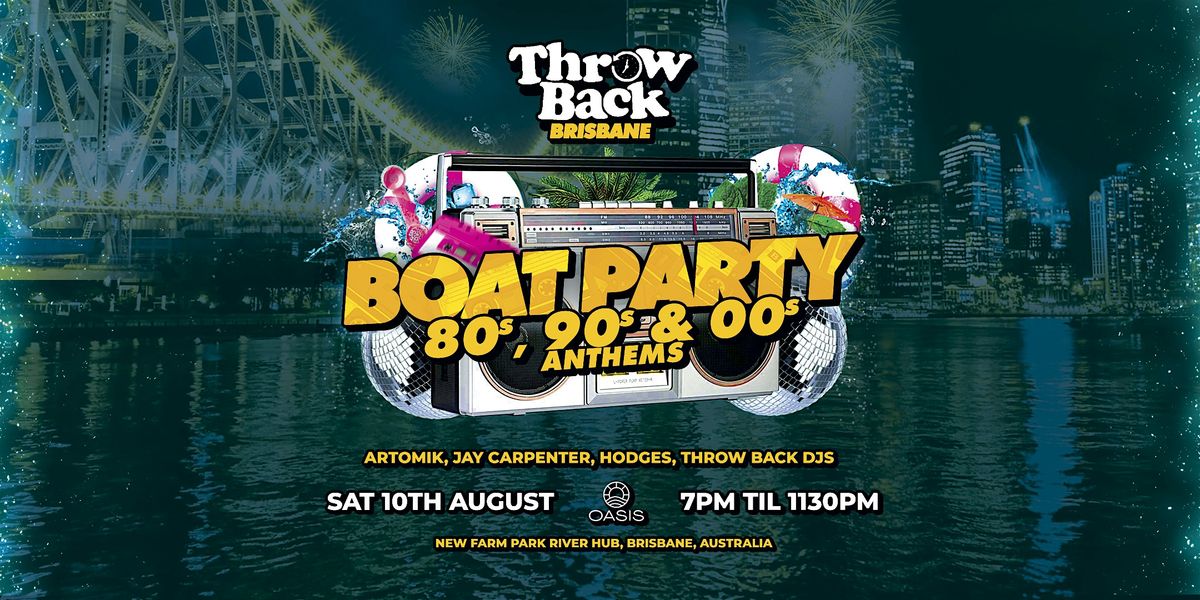 Throw Back Brisbane Presents: 80s, 90s, 00s Boat Party
