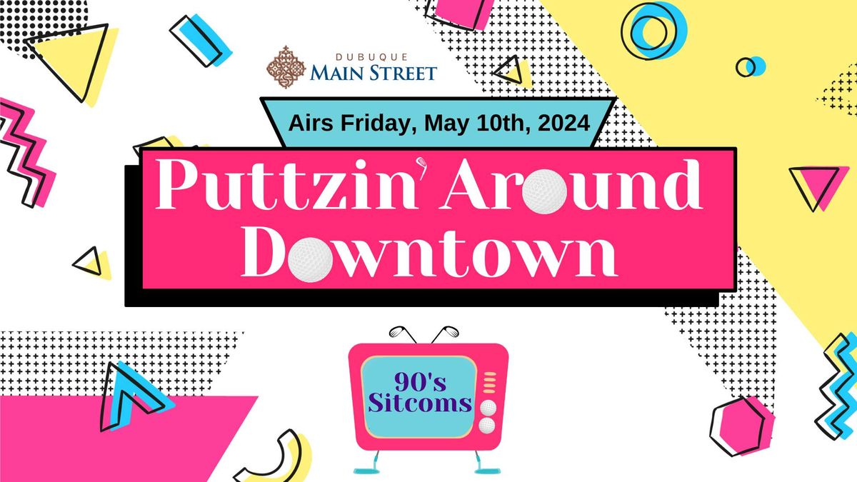 Puttzin' Around Downtown - 90's Sitcoms  