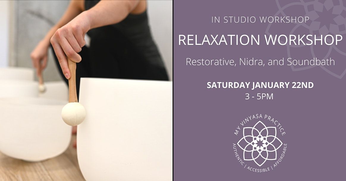 Relaxation Workshop - Restorative, Yoga Nidra, and Sound Healing