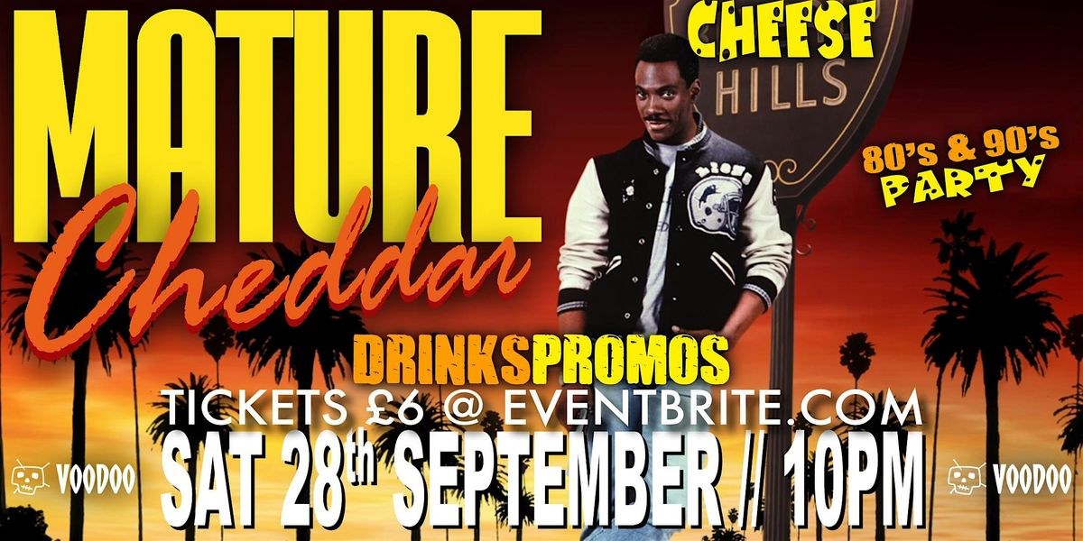 MATURE CHEDDAR - 80's & 90's PARTY