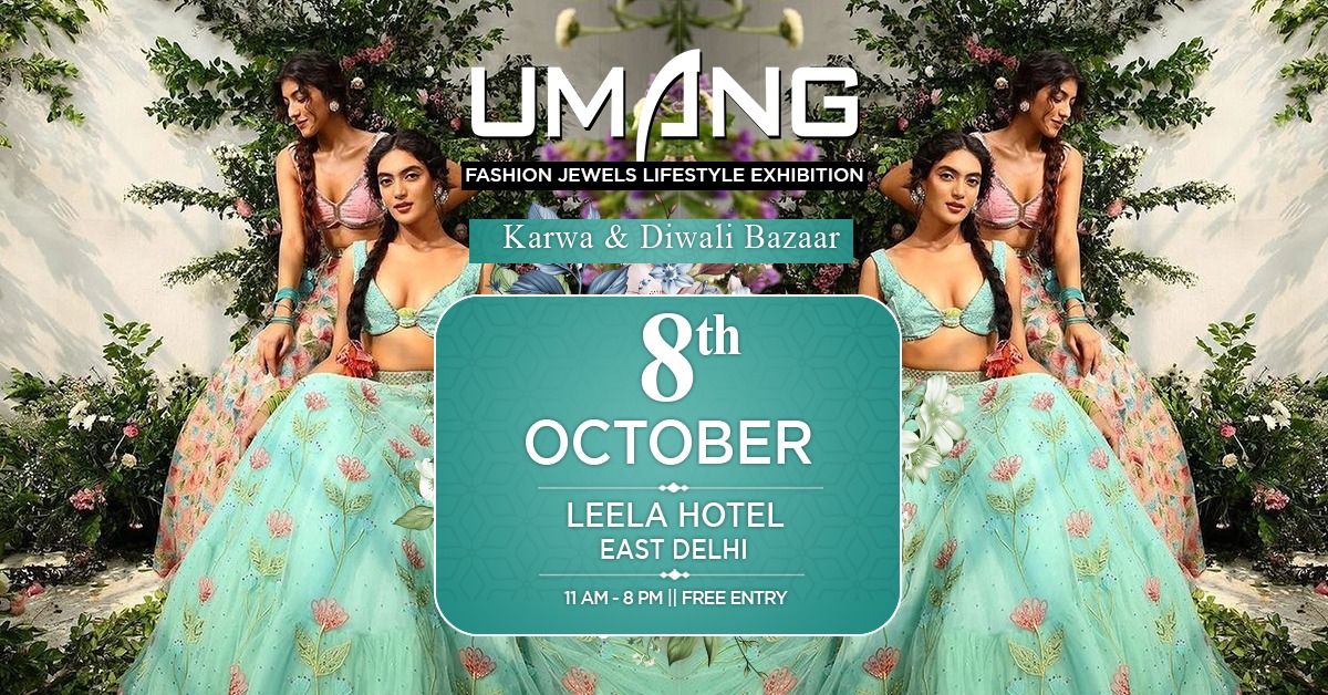 Karwa & Diwali Bazaar by Umang at Leela Hotel East Delhi