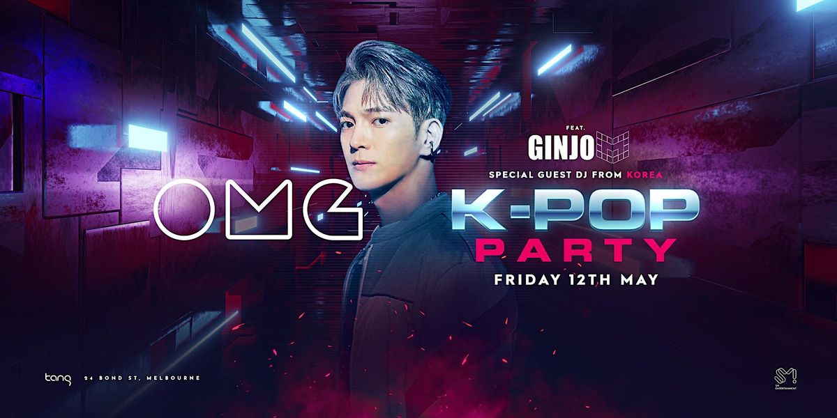 OMG | K-POP PARTY FT GINJO | 12TH MAY 2023