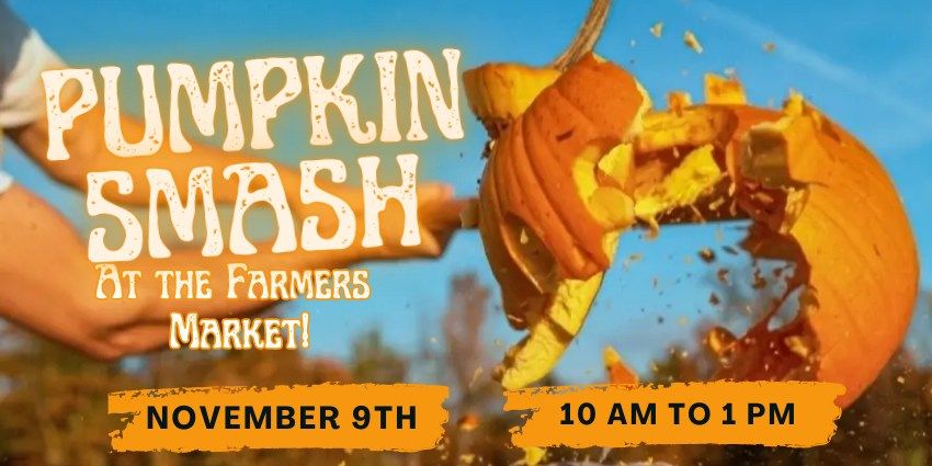 Pumpkin Smash at the Broome County Regional Farmers Market