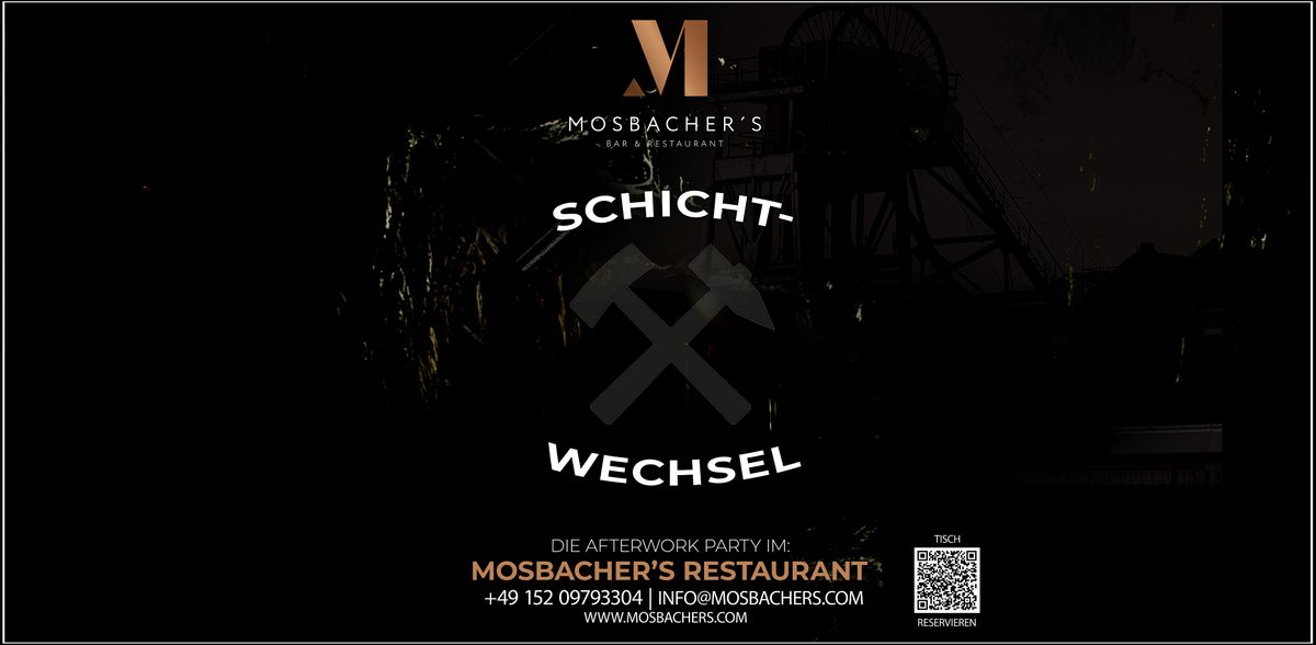 Schichtwechsel - Die Afterwork Party im Restaurant Mosbacher's