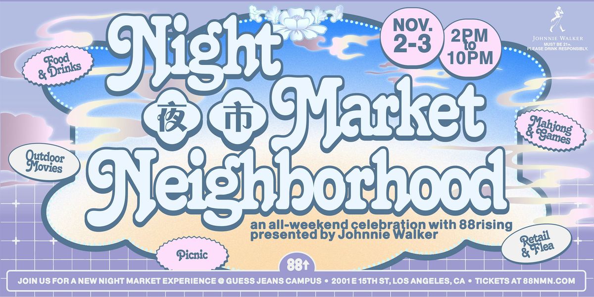 NIGHT MARKET NEIGHBORHOOD with 88rising presented by Johnnie Walker