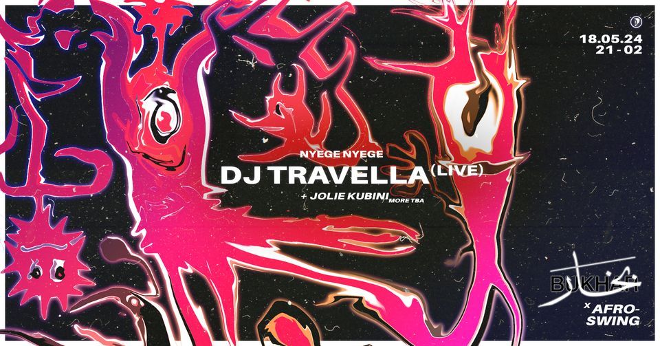 DJ Travella (TZ) + Jolie Kubini (more TBA) - Bukhar x Afro Swing