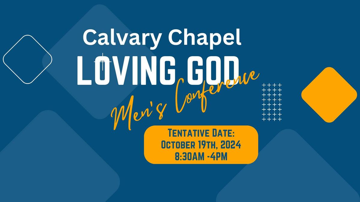 Calvary Chapel LOVING GOD Men's Conference