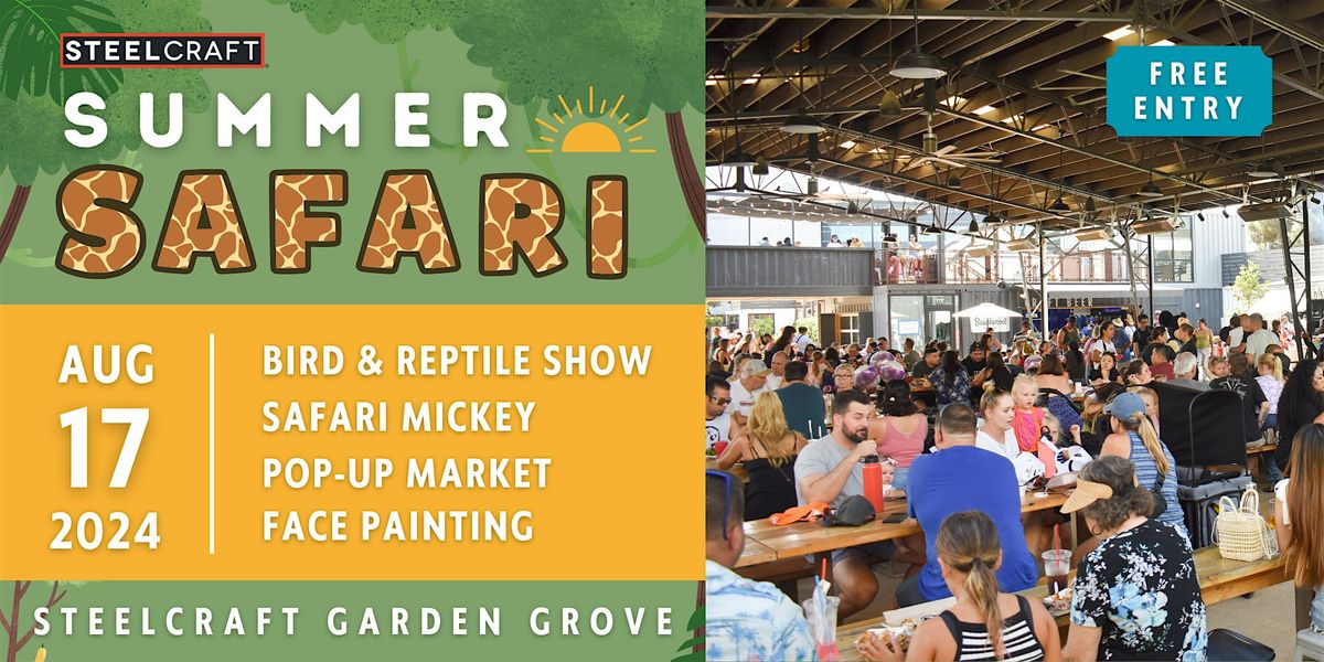 SteelCraft's Summer Safari - Garden Grove