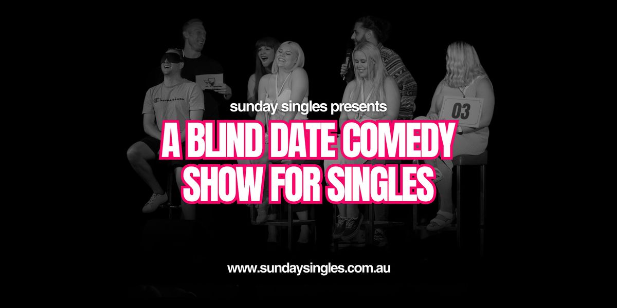 A Blind Date Comedy show For Singles
