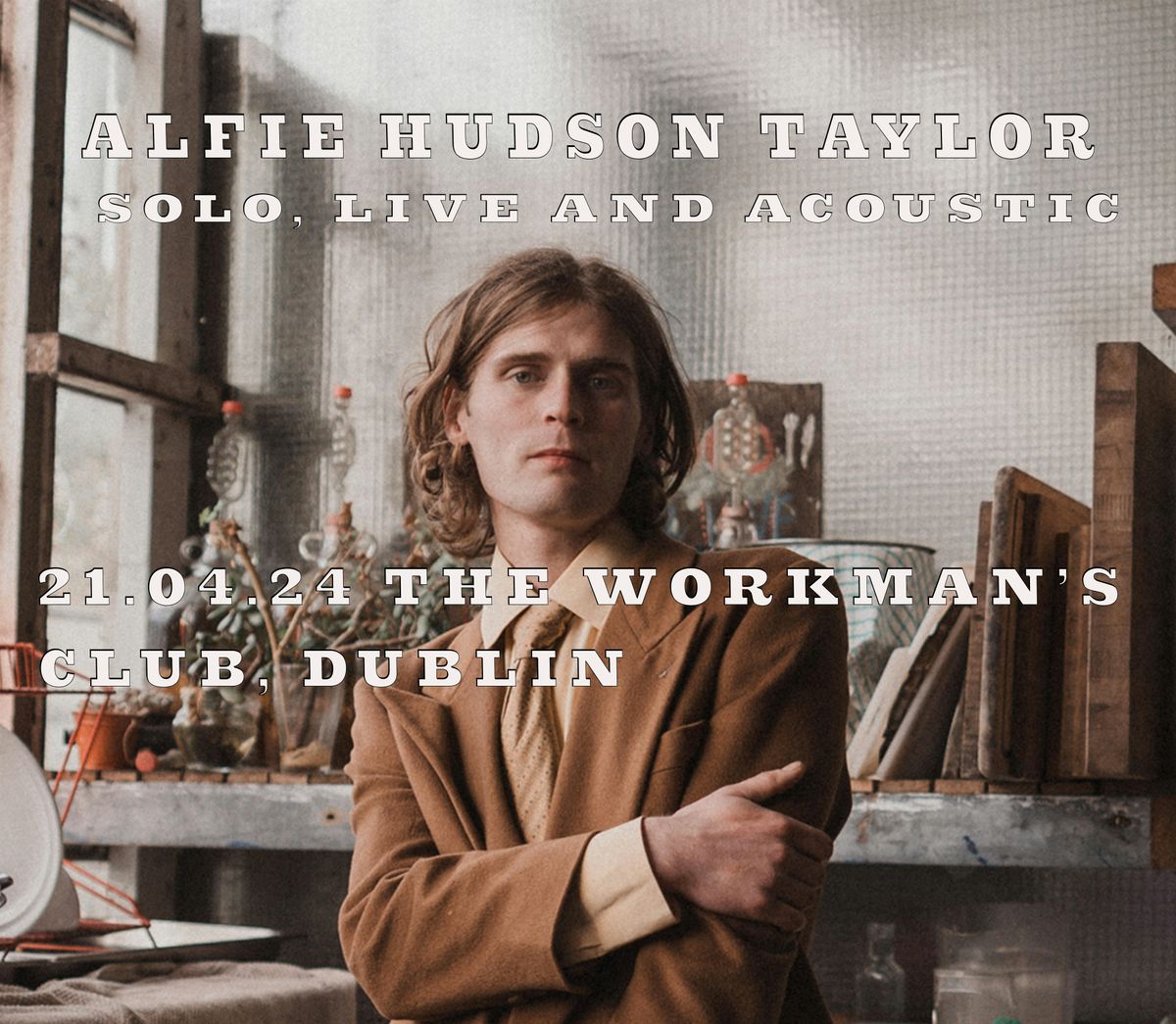 Alfie Hudson Taylor - Solo, Live and Acoustic - The Workman's Club, Dublin.