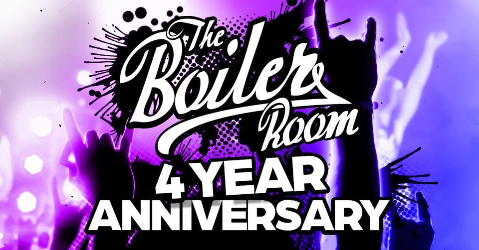 4 Year Anniversary @ The Boiler Room