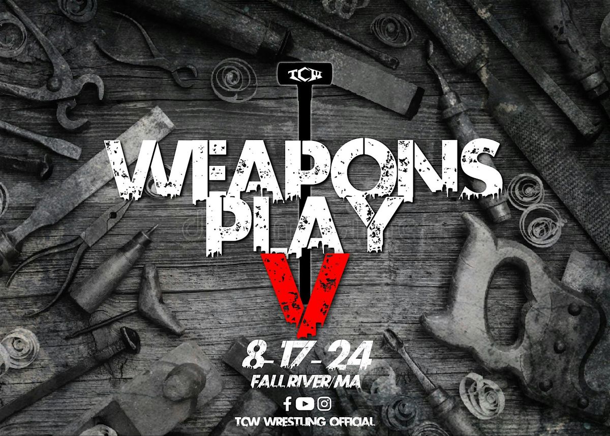 TCW Presents: Weapons Play V