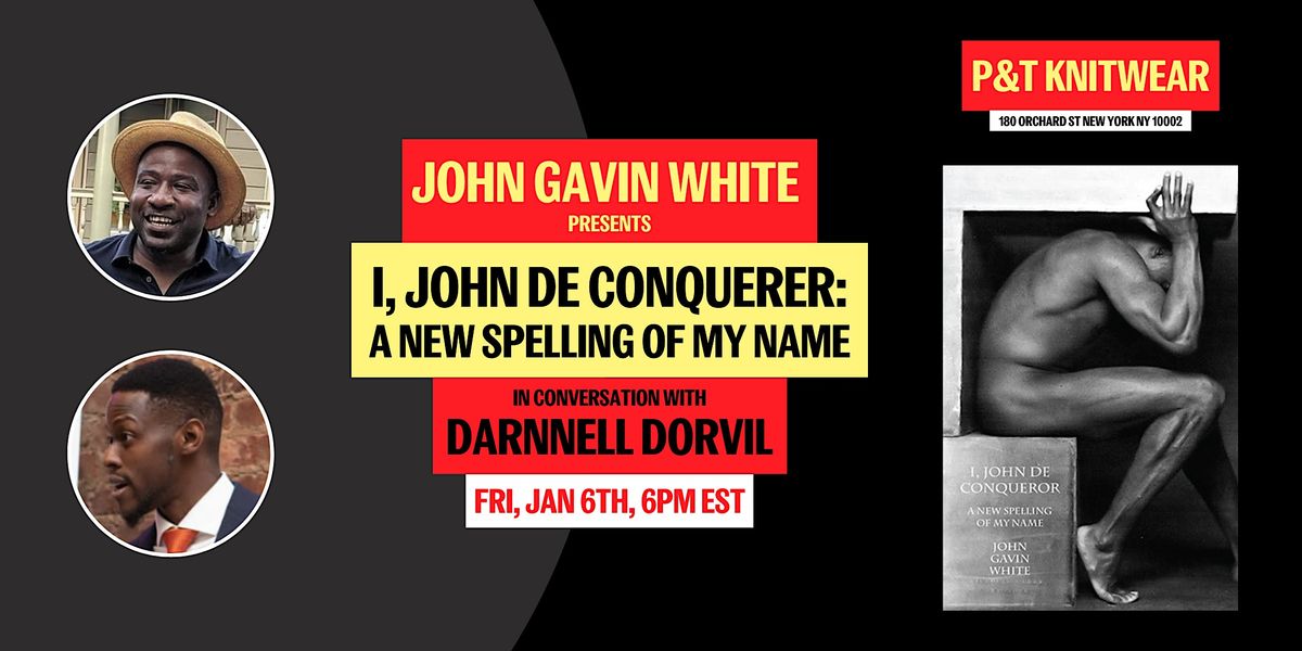 John Gavin White presents I, JOHN DE CONQUEROR: A NEW SPELLING OF MY NAME