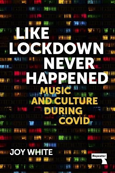 Like Lockdown Never Happened: Music and Culture During Covid - Joy White