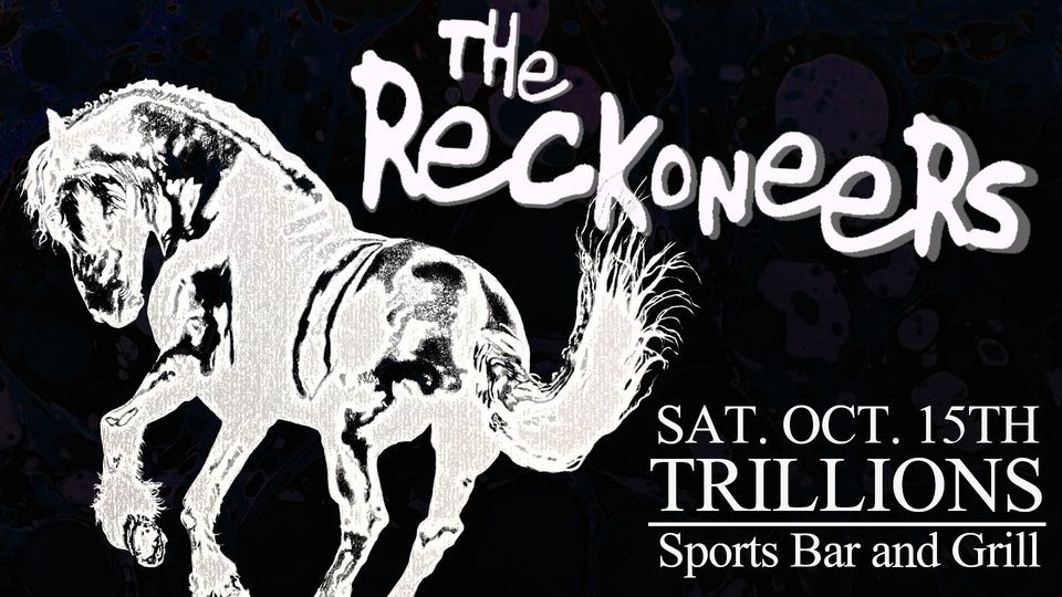 The Reckoneer @ Trillions Sports Bar and Grill