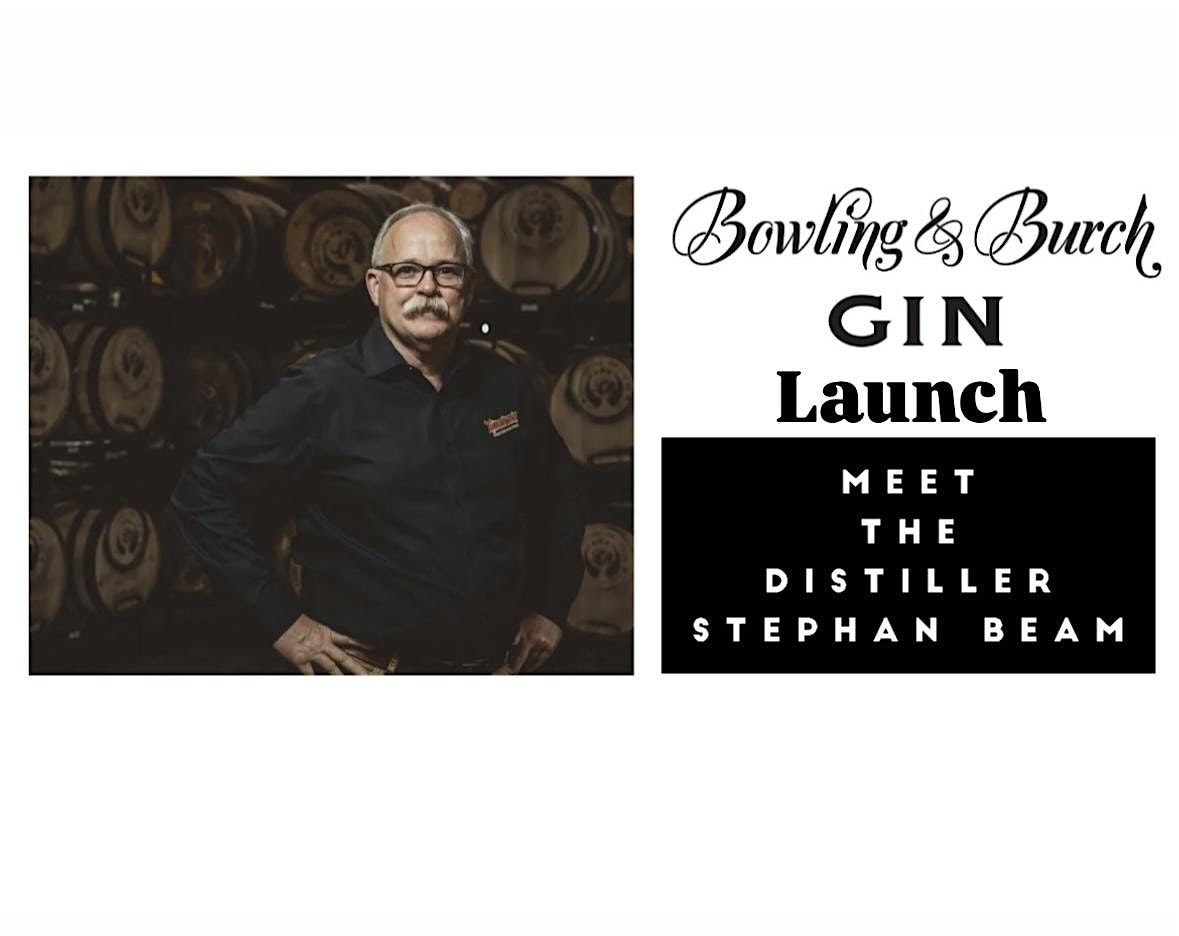 Bowling & Burch Gin Launch Event Meet the Distiller Stephan Beam