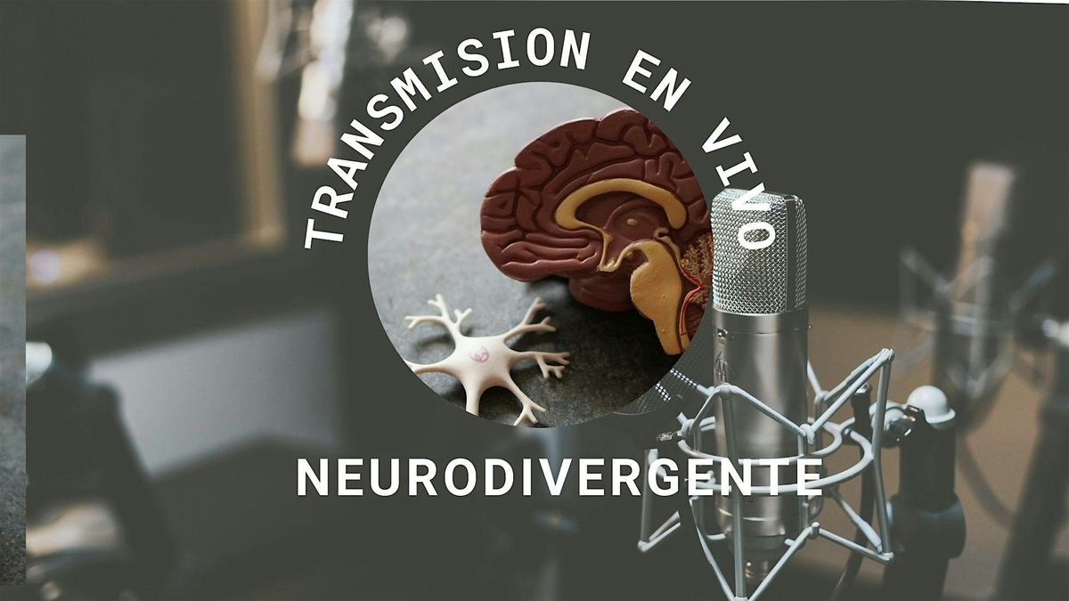 Transmisi\u00f3n de podcast en vivo con Neurodivergente