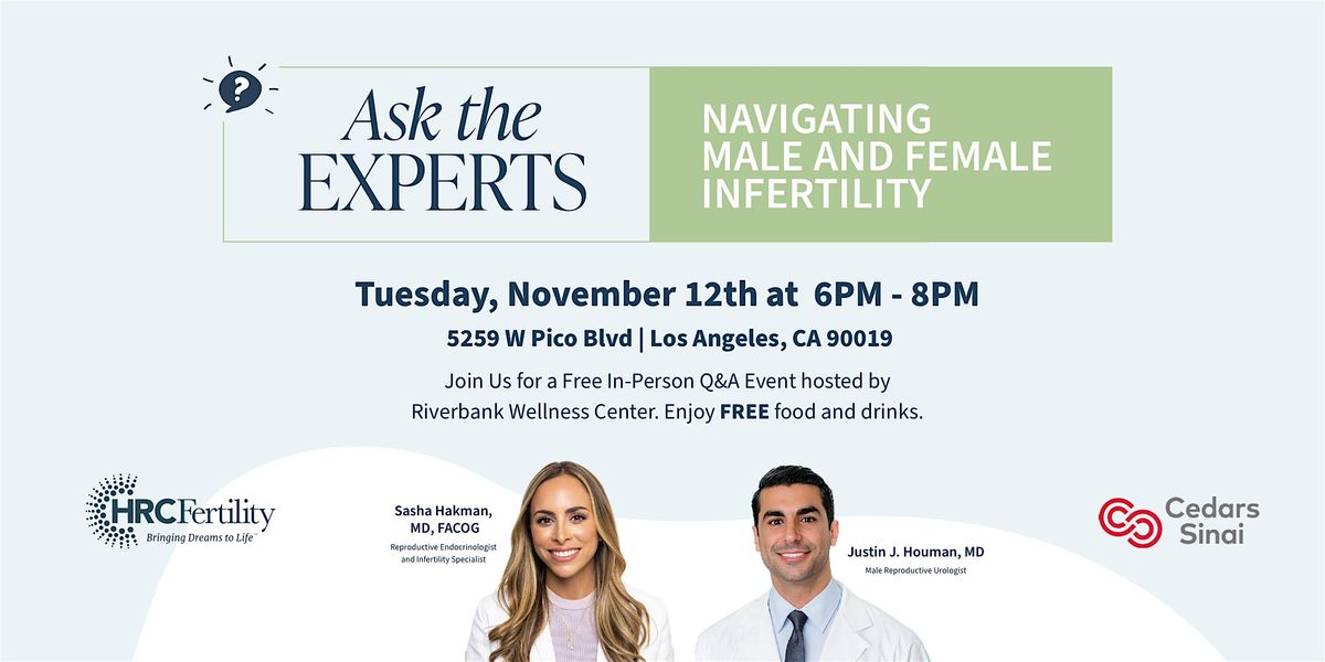 Male and Female Infertility Q&A with Dr. Sasha Hakman and Dr. Justin Houman