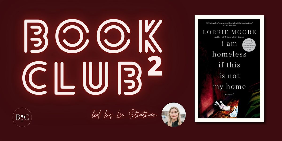 Book Club\u00b2 - "I Am Homeless If This Is Not My Home"  by Lorrie Moore