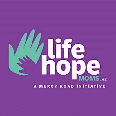 Life Hope Moms (Mercy Road Initiative)