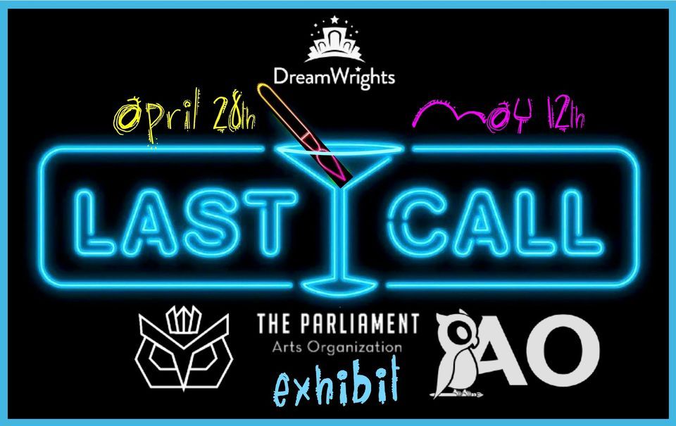 GALLERY OPENING: Last Call: The Parliament Arts Organization
