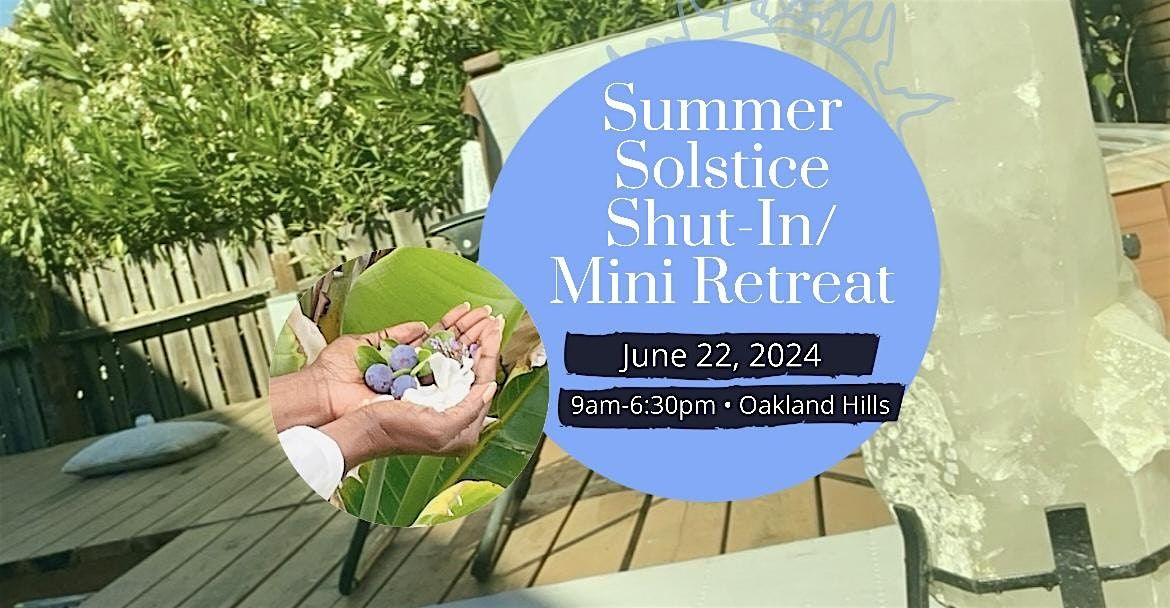 Summer Solstice Shut-In\/Mini Retreat