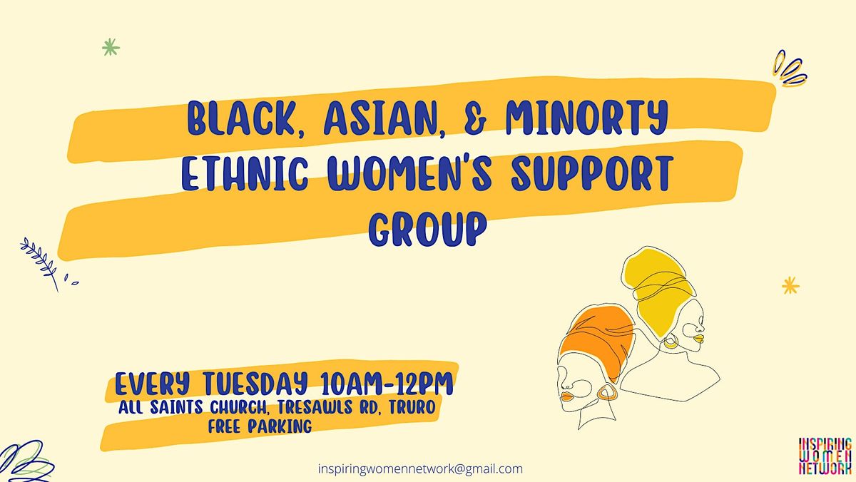 Black, Asian and Minority Ethnic Women's Support Group.