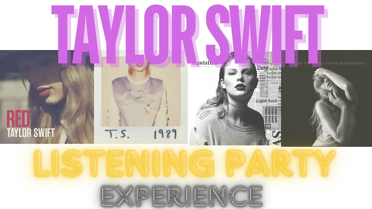 TAYLOR SWIFT LISTENING PARTY EXPERIENCE