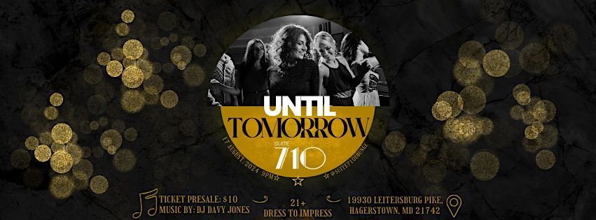 Until Tomorrow - Suite 710