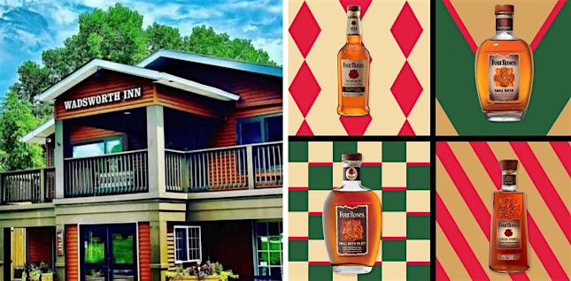 Wadsworth Inn & Four Roses Bourbon Tasting