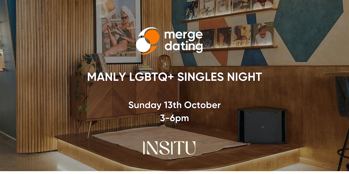 Merge Dating | Singles Event |  LGBTQ 23-40 | Insitu Manly