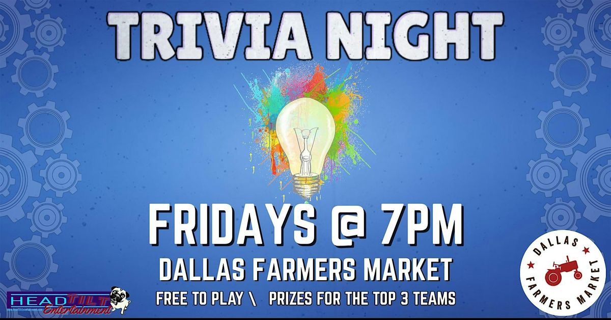 FRIDAY TRIVIA AT DALLAS FARMERS MARKET