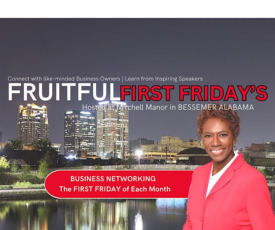 FRUITFUL FIRST FRIDAYS Networking & Business Training Event