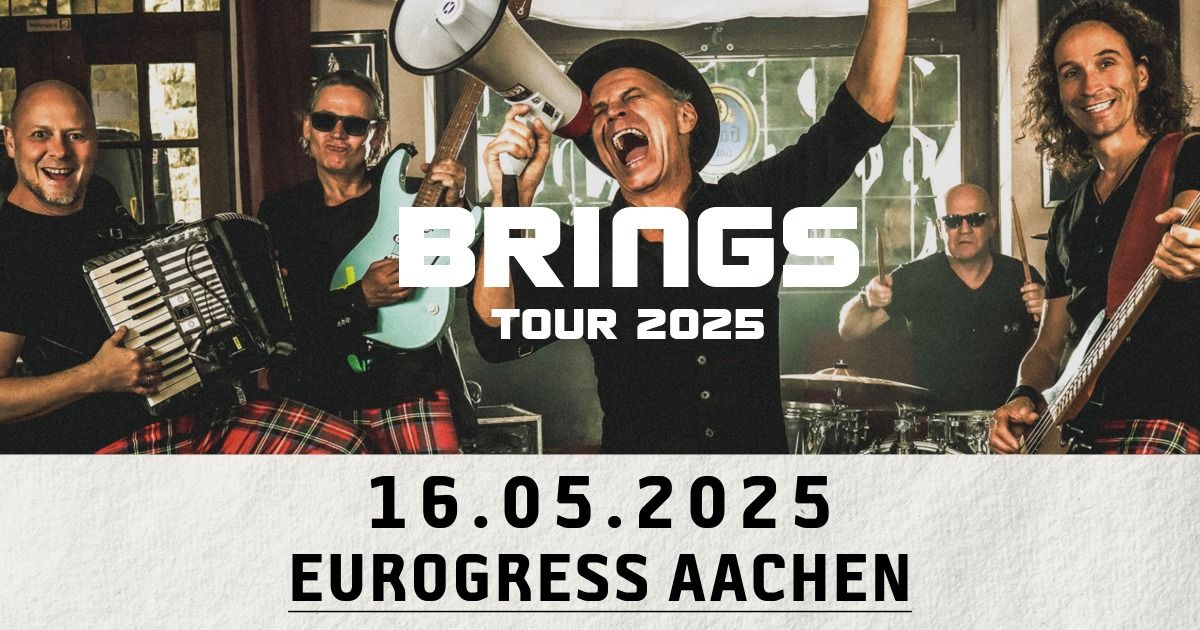 Brings - Tour 2025 - in Aachen im Eurogress Aachen