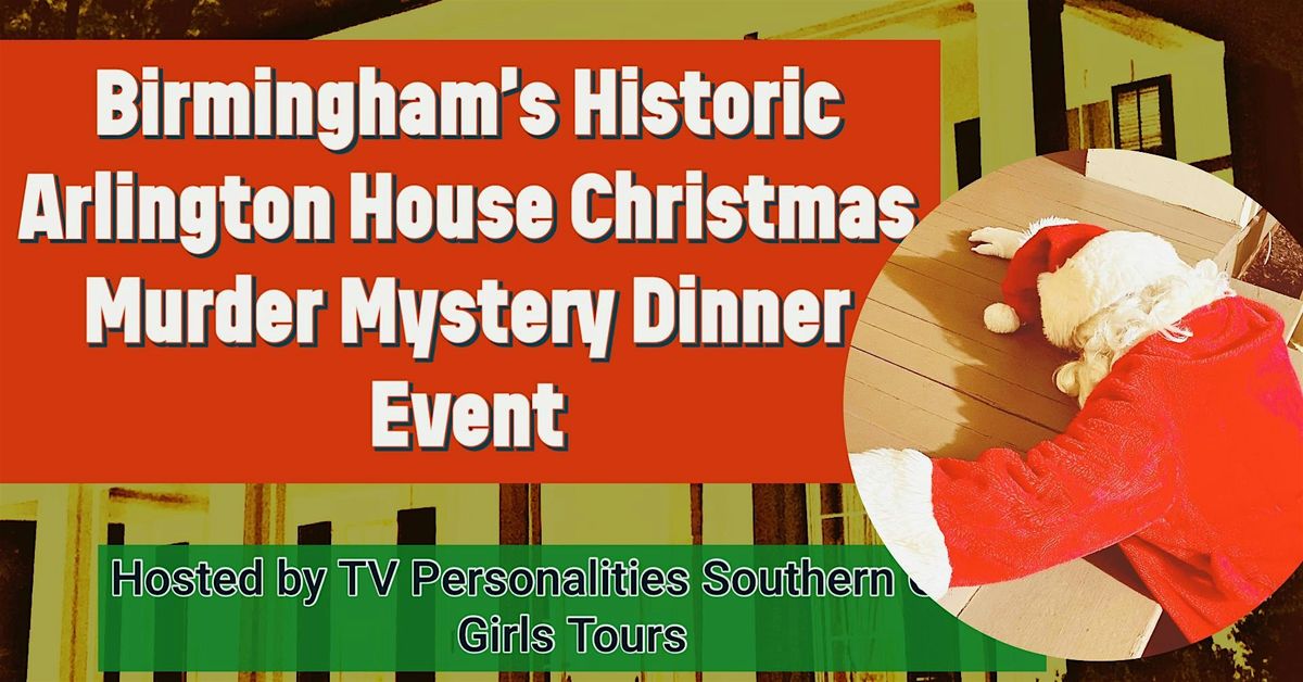 Christmas M**der Mystery Dinner Event at Birmingham\u2019s  Arlington House