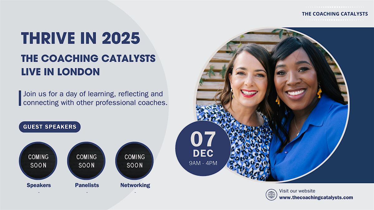 THRIVE in 2025 - The Coaching Catalysts Live in London