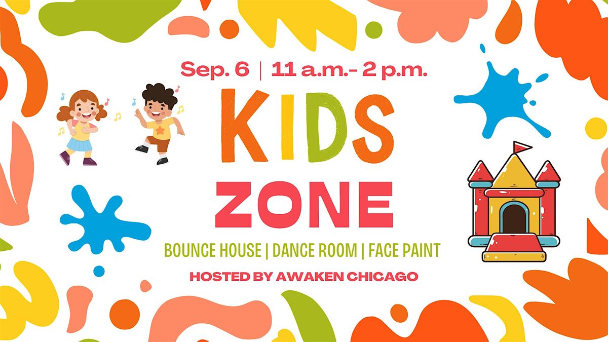 KIDS ZONE @ AWAKENS SOUTH LOOP BLOCK PARTY